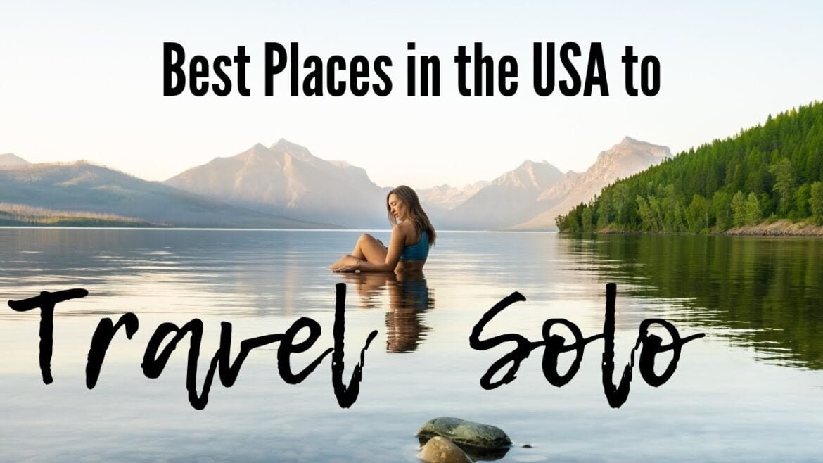 Best Places to Travel Solo in the Usa