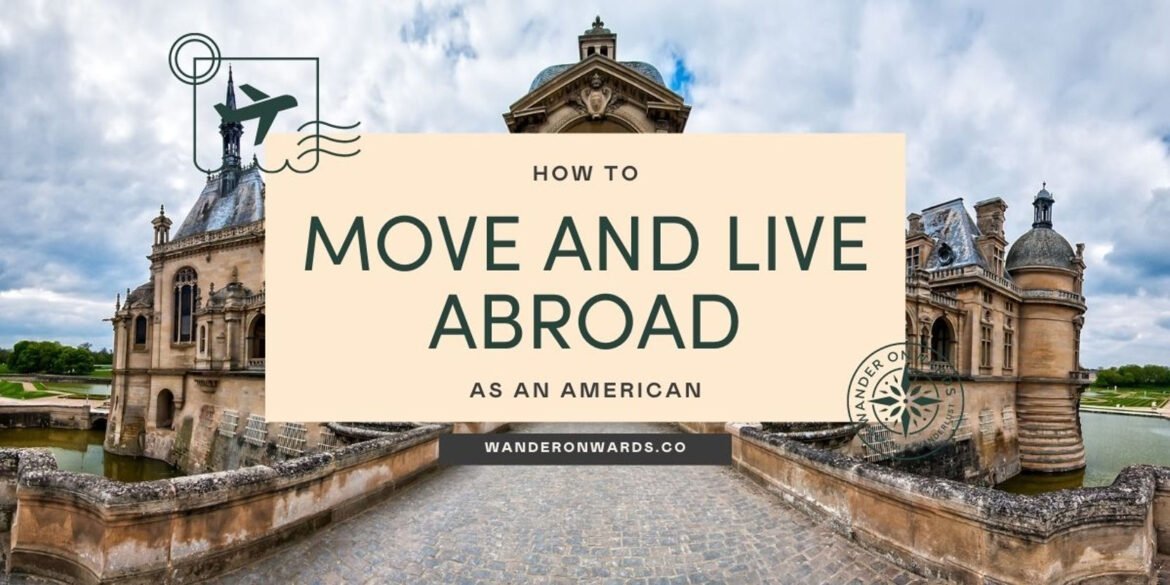 How to Live Abroad As an American
